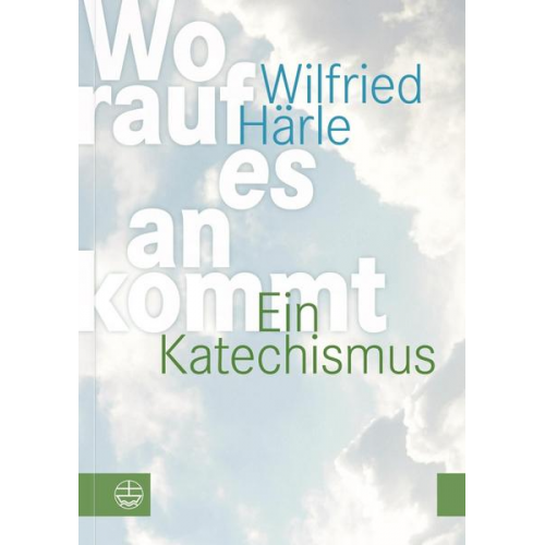 Wilfried Härle - Worauf es ankommt