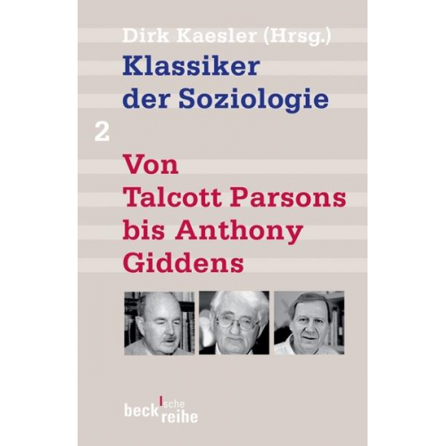 Dirk Kaesler - Klassiker der Soziologie 02. Von Talcott Parsons bis Pierre Bourdieu