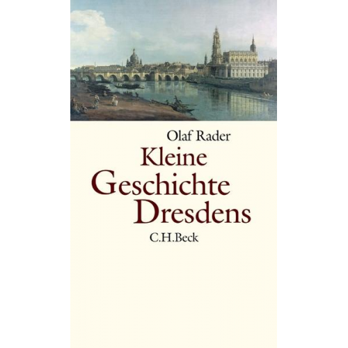 Olaf B. Rader - Kleine Geschichte Dresdens