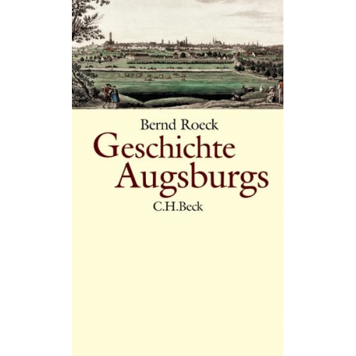 Bernd Roeck - Geschichte Augsburgs