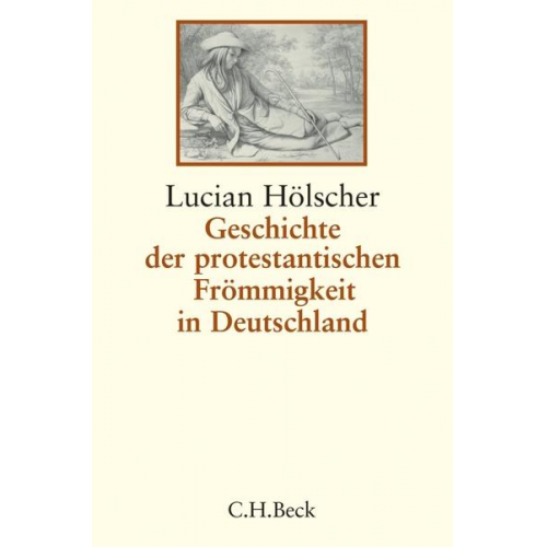 Lucian Hölscher - Geschichte der protestantischen Frömmigkeit in Deutschland