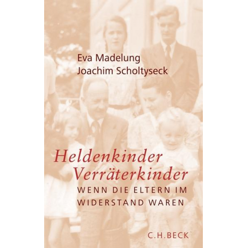 Eva Madelung & Joachim Scholtyseck - Heldenkinder, Verräterkinder