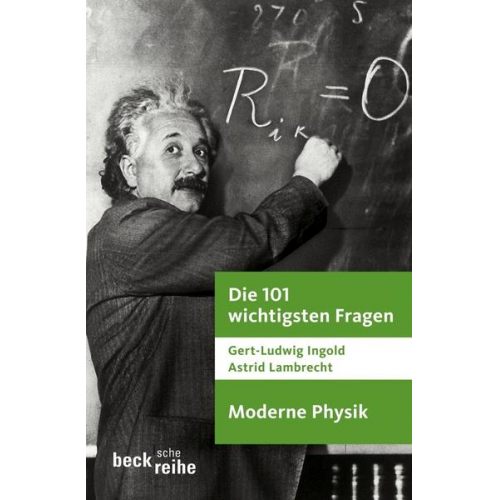 Gert-Ludwig Ingold & Astrid Lambrecht - Die 101 wichtigsten Fragen - Moderne Physik