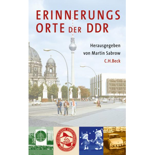 Martin Sabrow - Erinnerungsorte der DDR