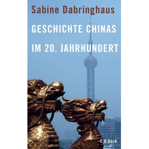 Sabine Dabringhaus - Geschichte Chinas im 20. Jahrhundert