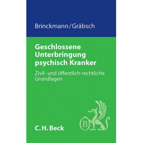 Ernst Brinckmann & Dorit Gräbsch - Die geschlossene Unterbringung psychisch Kranker