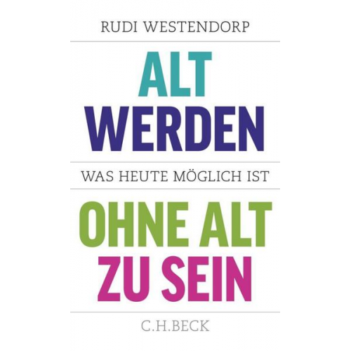 Rudi Westendorp - Alt werden, ohne alt zu sein