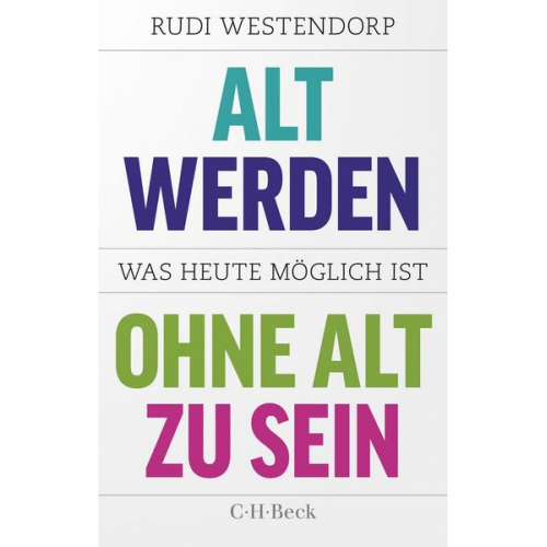 Rudi Westendorp - Alt werden, ohne alt zu sein