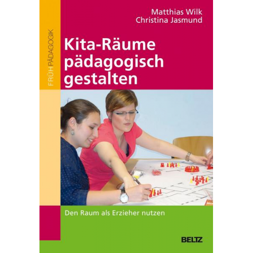 Matthias Wilk & Christina Jasmund - Kita-Räume pädagogisch gestalten