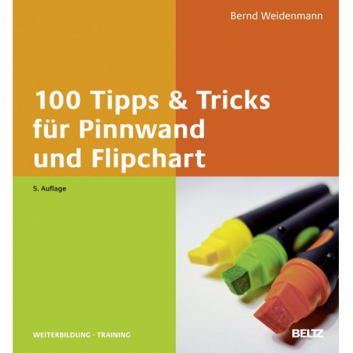 Bernd Weidenmann - 100 Tipps & Tricks für Pinnwand und Flipchart