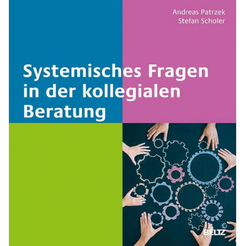 Andreas Patrzek & Stefan Scholer - Systemisches Fragen in der kollegialen Beratung