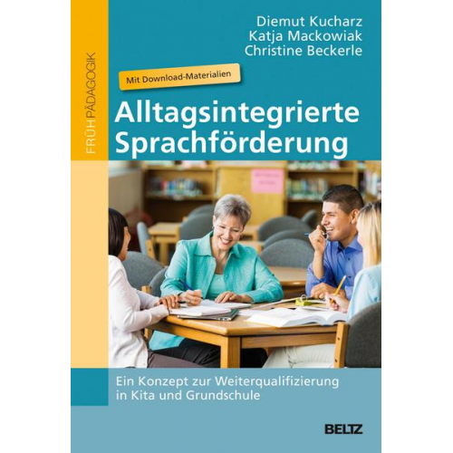 Diemut Kucharz & Katja Mackowiak & Christine Beckerle - Alltagsintegrierte Sprachförderung