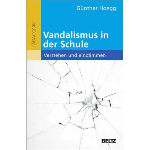 Günther Hoegg - Vandalismus in der Schule - verstehen und eindämmen