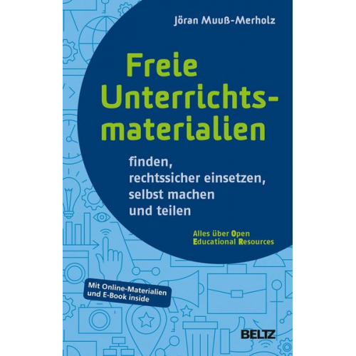 Jöran Muuss-Merholz - Freie Unterrichtsmaterialien finden, rechtssicher einsetzen, selbst machen und teilen