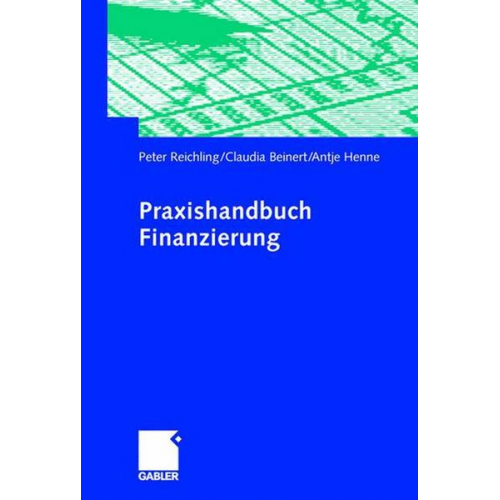 Peter Reichling & Claudia Beinert & Antje Henne - Praxishandbuch Finanzierung