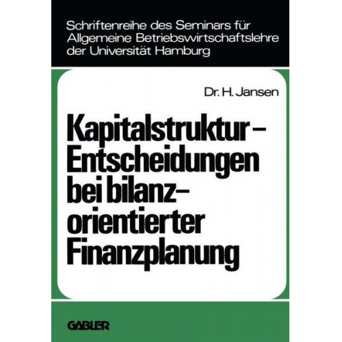 Helge Jansen - Kapitalstruktur-Entscheidungen bei bilanzorientierter Finanzplanung