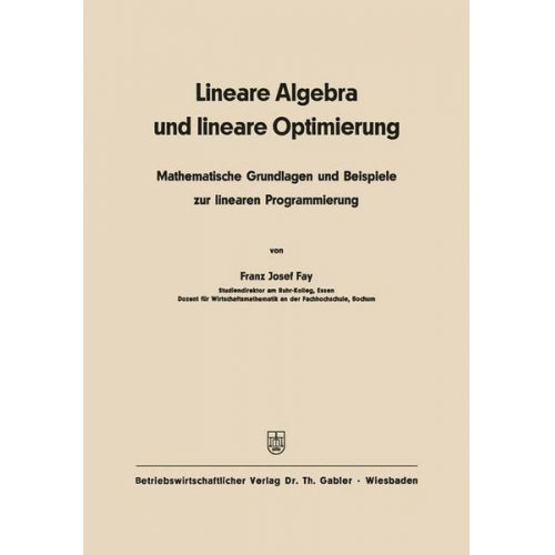 Franz Josef Fay - Lineare Algebra und lineare Optimierung