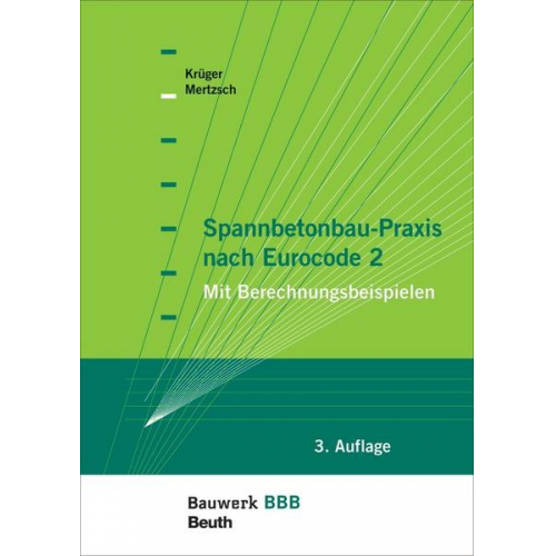 Wolfgang Krüger & Olaf Mertzsch - Spannbetonbau-Praxis nach Eurocode 2