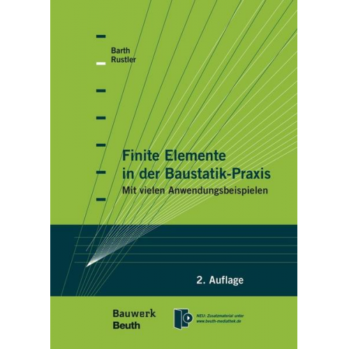 Christian Barth & Walter Rustler - Finite Elemente in der Baustatik-Praxis