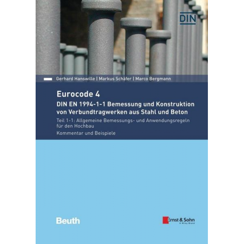 Marco Bergmann & Gerhard Hanswille & Markus Schäfer - Eurocode 4 - DIN EN 1994-1-1 Bemessung und Konstruktion von Verbundtragwerken aus Stahl und Beton