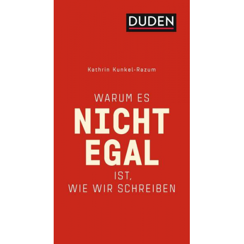 Kathrin Kunkel-Razum & Ulrike Holzwarth-Raether & Peter Gallmann & Burghart Klaussner - Warum es nicht egal ist, wie wir schreiben