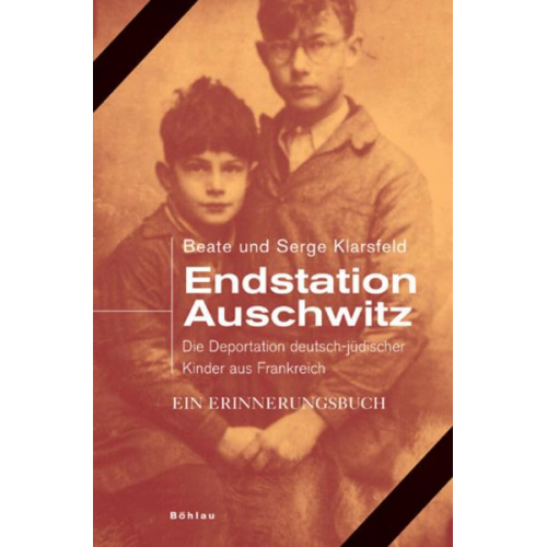 Serge Klarsfeld & Beate Klarsfeld - Endstation Auschwitz
