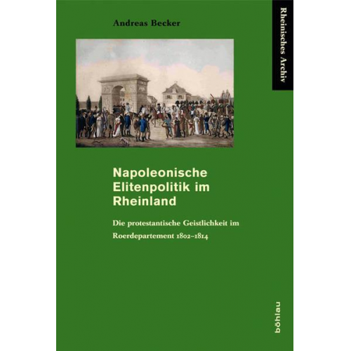 Andreas Becker - Napoleonische Elitenpolitik im Rheinland