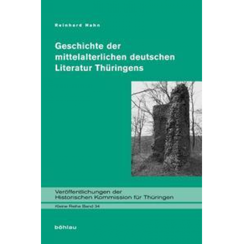 Reinhard Hahn - Geschichte der mittelalterlichen deutschen Literatur Thüringens