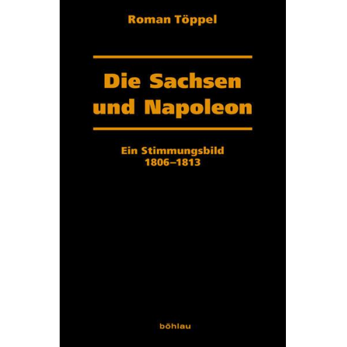 Roman Töppel - Die Sachsen und Napoleon