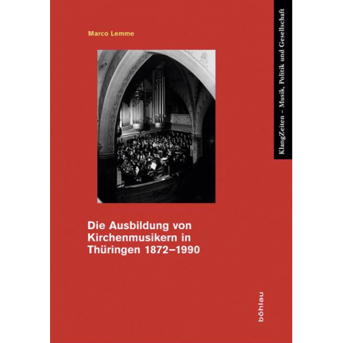 Marco Lemme - Die Ausbildung von Kirchenmusikern in Thüringen 1872–1990