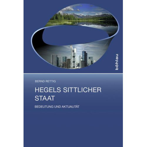 Bernd Rettig - Hegels sittlicher Staat