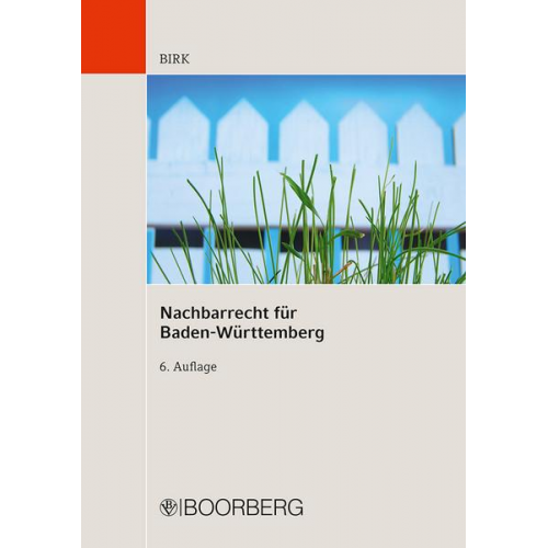 Hans-Jörg Birk - Nachbarrecht für Baden-Württemberg