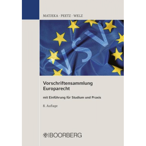 Manfred Matjeka & Cornelius Peetz & Christian Welz - Vorschriftensammlung Europarecht