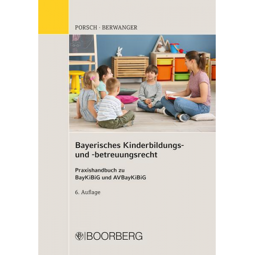 Stefan Porsch & Dagmar Berwanger - Bayerisches Kinderbildungs- und -betreuungsrecht