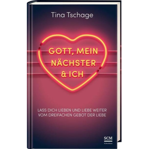 Tina Tschage - Gott, mein Nächster und ich