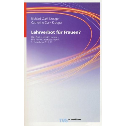 Catherine Clark Kroeger & Richard Clark Kroeger - Lehrverbot für Frauen?