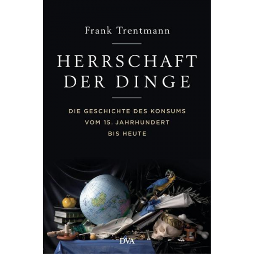 Frank Trentmann - Herrschaft der Dinge