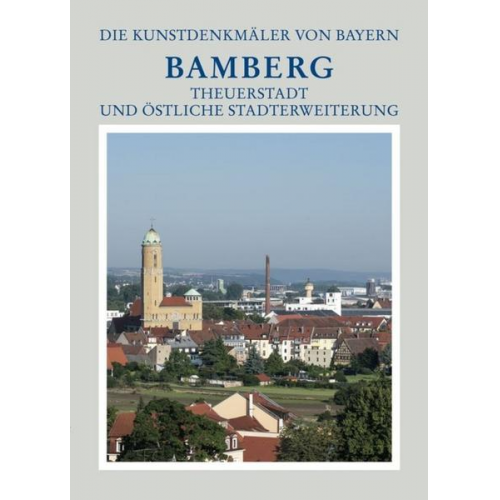 Matthias Exner & Peter Ruderich - Stadt Bamberg / Theuerstadt und östliche Stadterweiterungen, 1. Drittelband: Untere Gärtnerei und nordöstliche Stadterweiterungen