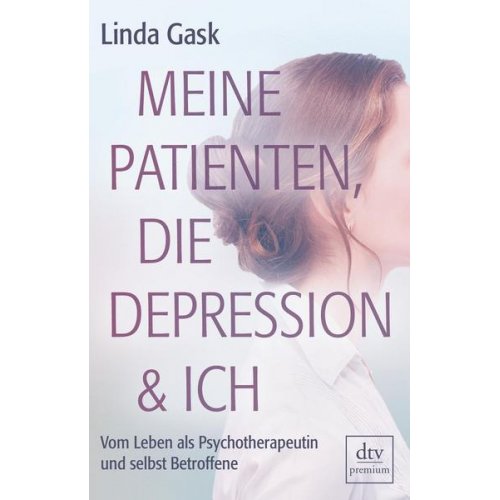 Linda Gask - Meine Patienten, die Depression & ich