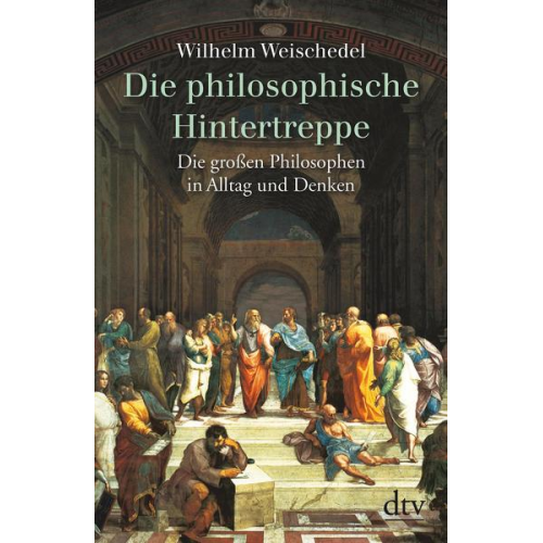 Wilhelm Weischedel - Die philosophische Hintertreppe