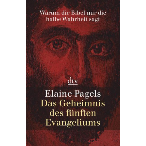 Elaine Pagels - Das Geheimnis des fünften Evangeliums