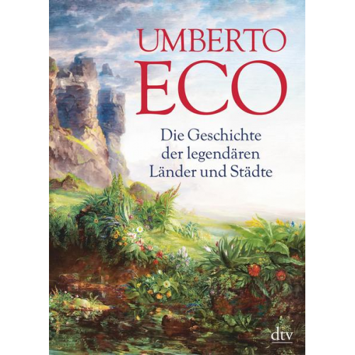 Umberto Eco - Die Geschichte der legendären Länder und Städte