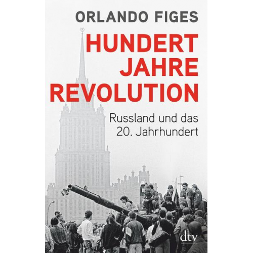 Orlando Figes - Hundert Jahre Revolution