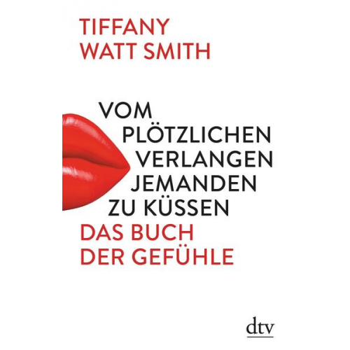 Tiffany Watt Smith - Vom plötzlichen Verlangen jemanden zu küssen