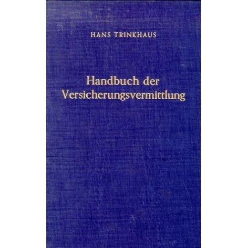 Hans Trinkhaus - Handbuch der Versicherungsvermittlung.