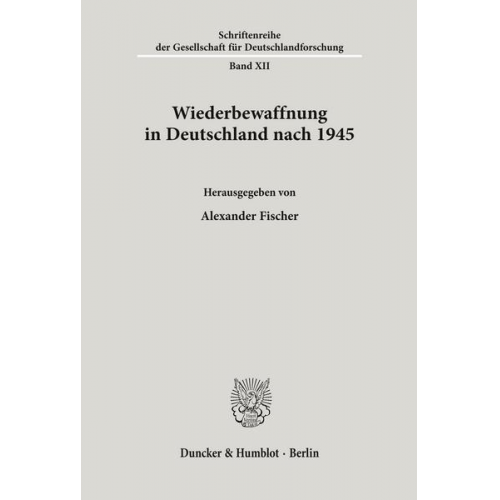 Alexander Fischer - Wiederbewaffnung in Deutschland nach 1945.