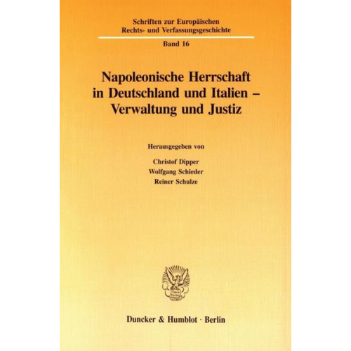 Napoleonische Herrschaft in Deutschland und Italien - Verwaltung und Justiz.