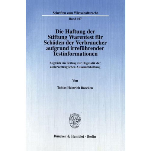 Tobias Heinrich Boecken - Die Haftung der Stiftung Warentest für Schäden der Verbraucher aufgrund irreführender Testinformationen.