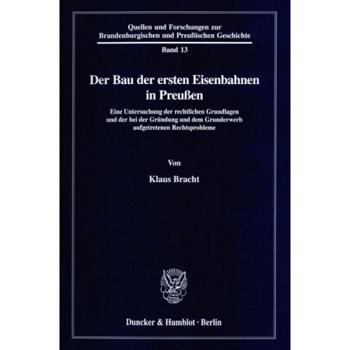 Klaus Bracht - Der Bau der ersten Eisenbahnen in Preußen.