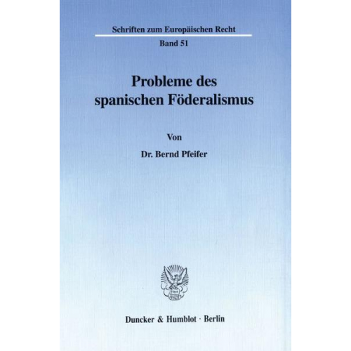 Bernd Pfeifer - Probleme des spanischen Föderalismus.